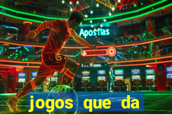 jogos que da dinheiro de verdade sem depositar